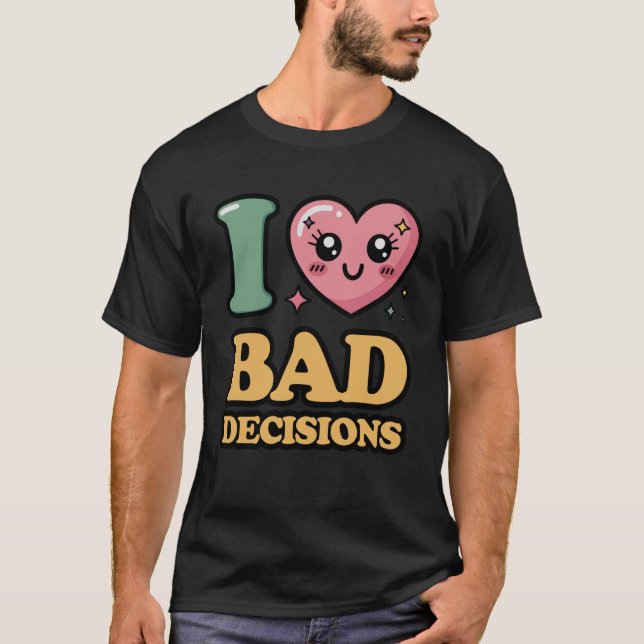 Camiseta Eu Amo Más Decisões (Frente)