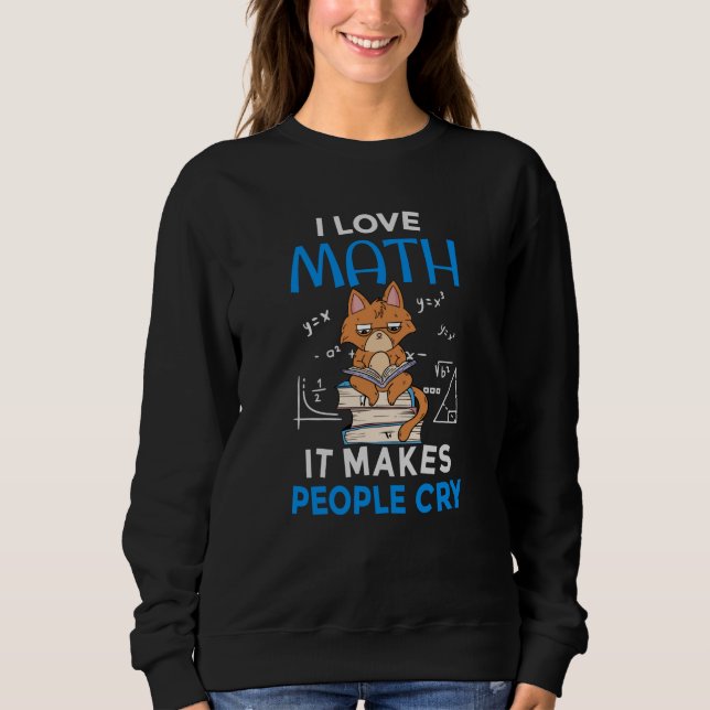 Camiseta Eu Amo Matemática Faz as Pessoas Chorarem (Frente)