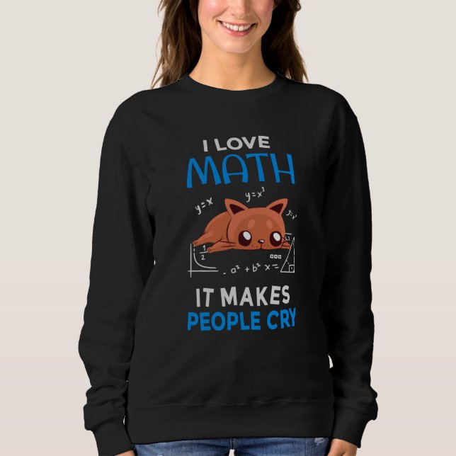Camiseta Eu Amo Matemática Faz as Pessoas Chorarem (Frente)