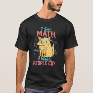 Camiseta Eu Amo Matemática Faz as Pessoas Chorarem Gato Mal