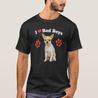 Eu Amo Meninos Maus Cachorrinho Chihuahua Macho Pi