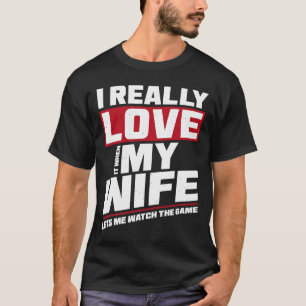 Camiseta Eu Amo Mesmo Quando Minha Esposa Assiste O Jogo De
