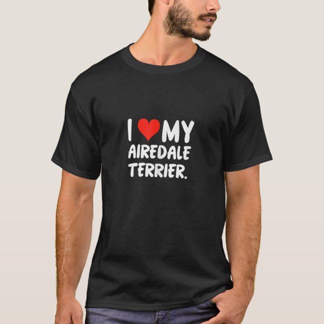 Camiseta Eu Amo Meu Airedale Terrier Coração Engraçado Cach (Frente)