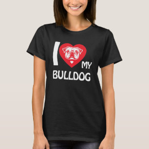 Camiseta Eu Amo Meu Bulldog - Engraçado E Bonito Presente D
