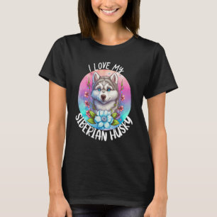 Camiseta Eu Amo Meu Cachorro Siberiano Mamãe Flores Cachorr