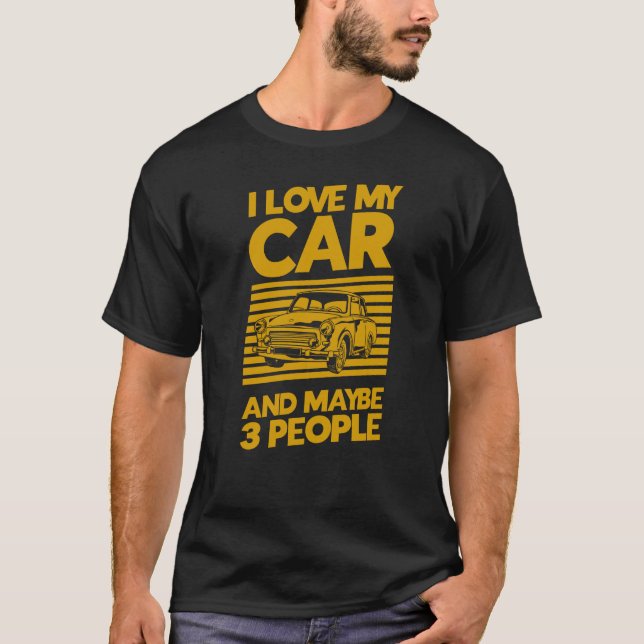 Camiseta Eu Amo Meu Carro E Talvez Três Pessoas (Frente)