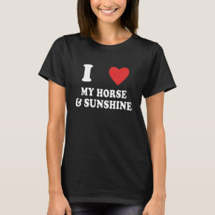 Camiseta Eu Amo Meu Cavalo E O Sol  Garota De Equitação