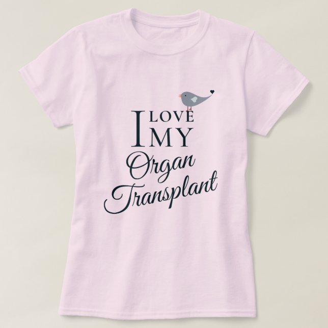 Camiseta Eu Amo Meu Destinatário De Transplante De Órgão Ro (Frente do Design)