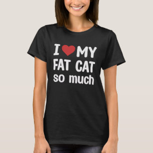 Camiseta Eu Amo Meu Gato Gordo Tanto Que Corto Meu Gato Gor