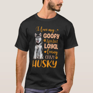 Camiseta Eu Amo Meu Husky Louco Mimado Leal Amoroso Louco