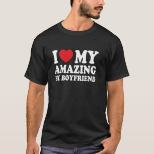 Camiseta Eu Amo Meu Incrível Ex Namorado Divertido Namorada