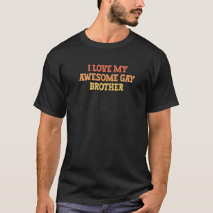 Camiseta Eu Amo Meu Incrível Irmão Gay