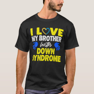 Camiseta Eu Amo Meu Irmão Com Síndrome De Baixo 21 De Mar