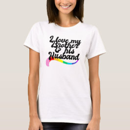 Camiseta Eu amo meu irmão e seu marido orgulho gay dos irmã