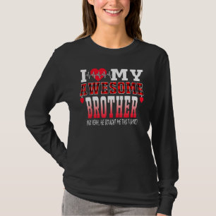 Camiseta Eu Amo Meu Irmão Incrível E Sim Ele Me Comprou
