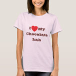 Camiseta Eu amo meu laboratório de chocolate<br><div class="desc">Camisa de T clássica feminina em cor rosa e texto em cor de chocolate e nota divertida casual na moda roupa, impressa com a frase personalizável de texto do modelo I ❤️ Meu Laboratório de Chocolate em Chapéus, Camisas e Produtos de Animais de Companhia pelo FabricSeal impressão a pedido compra...</div>