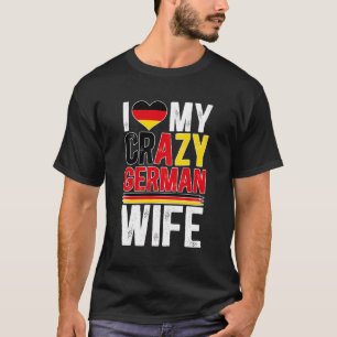 Camiseta Eu Amo Meu Marido Alemão Louco De Uma Wi Alemã