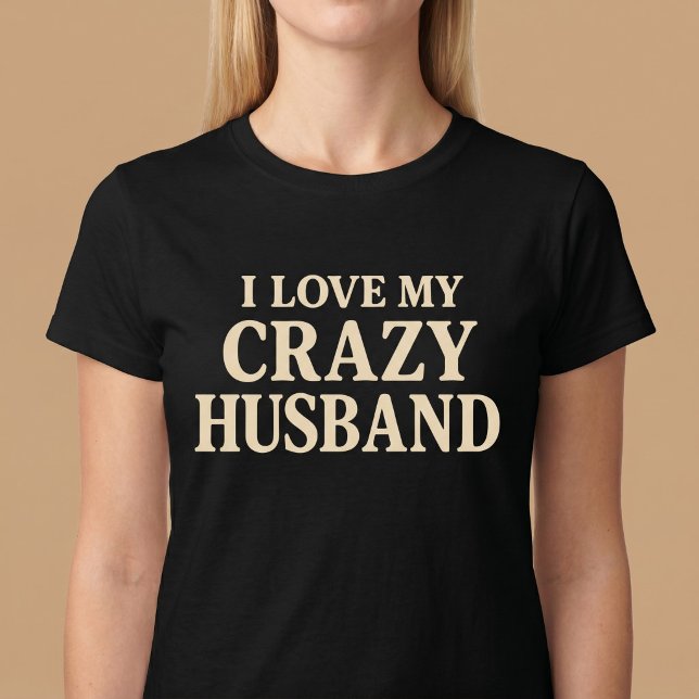 Camiseta Eu Amo Meu Marido Louco (Criador carregado)