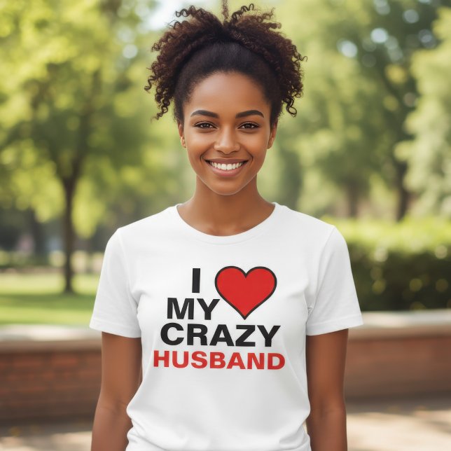 Camiseta Eu Amo Meu Marido Louco Coração Vermelho (Criador carregado)