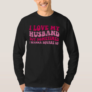 Camiseta Eu amo meu marido, mas às vezes eu quero acertar a