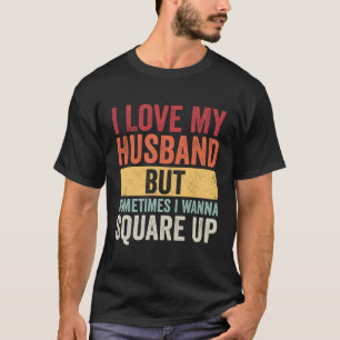 Camiseta Eu Amo Meu Marido Mas Às Vezes Eu Quero Esquadrar-