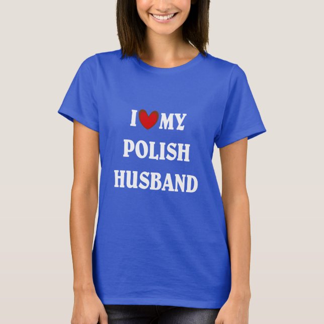 Camiseta Eu Amo Meu Marido Polonês (Frente)