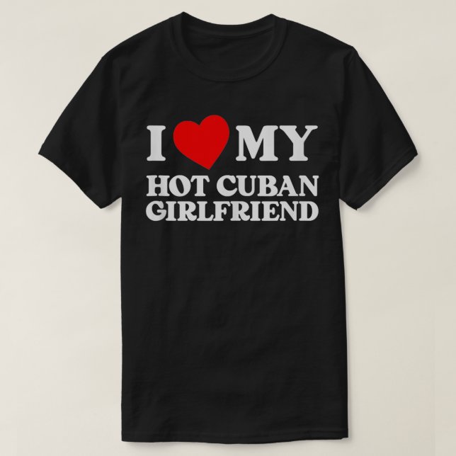 Camiseta Eu Amo Meu Namorada Cubano Quente Engraçado Eu Cor (Frente do Design)