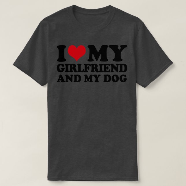 Camiseta Eu Amo Meu Namorada E Meu Cachorro (Frente do Design)