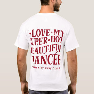 Camiseta Eu amo meu noivo, então por favor fique longe de m