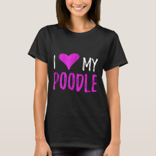 Camiseta Eu Amo Meu Poodle Engraçado Cachorro Sobrecarregad