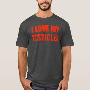 Camiseta Eu amo meu presente de testículos