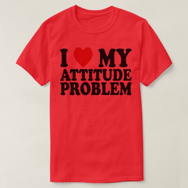 Camiseta eu amo meu problema de atitude 1 (Frente do Design)