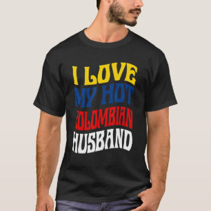 Camiseta Eu Amo Meu Quente Marido Colombiano Orgulho Colômb