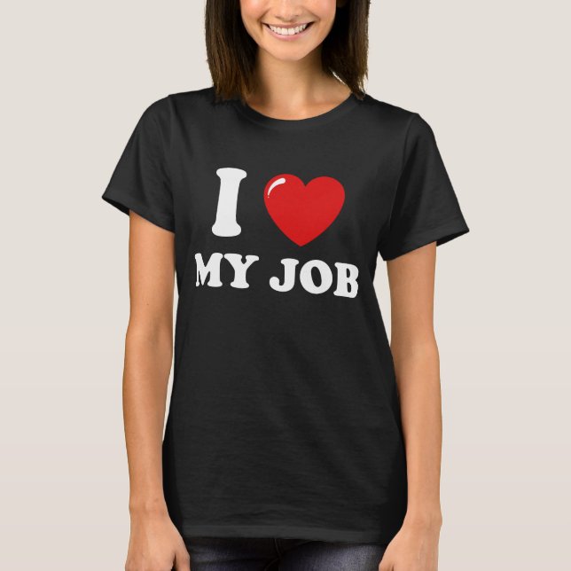 Camiseta Eu Amo Meu Trabalho (Frente)