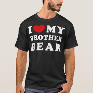 Camiseta Eu Amo Meu Urso Irmão, Eu Corto Meu Urso Irmão