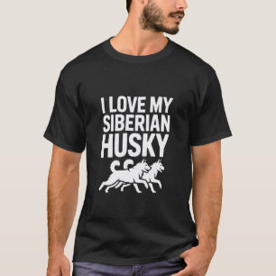 Camiseta Eu Amo Meu Vínculo de Lealdade do Husky Siberiano