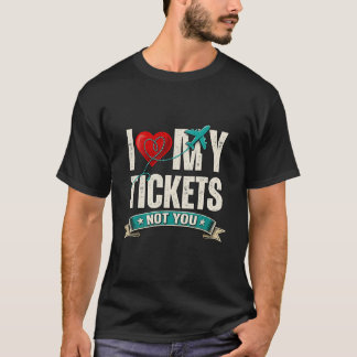 Camiseta Eu Amo Meus Bilhetes Não Você | Viagem e Férias En