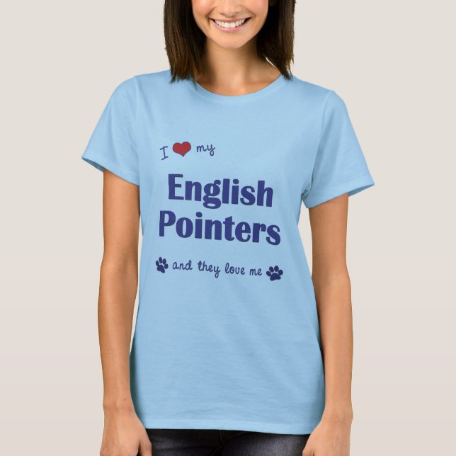 Camiseta Eu amo meus ponteiros ingleses (os cães múltiplos) (Frente)