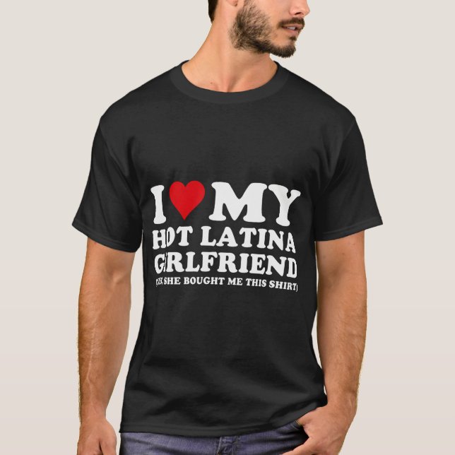 Camiseta Eu Amo Meus Presentes Engraçados De Namorada Latin (Frente)
