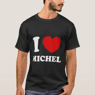 Camiseta Eu Amo Michel I Heart Michel Funny Primeiro Nome M
