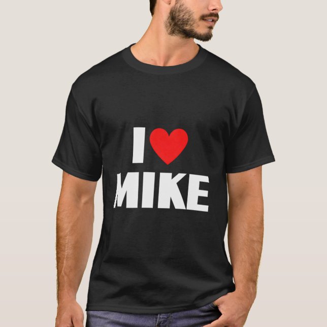 Camiseta Eu amo Mike - Eu coração Mike (Frente)
