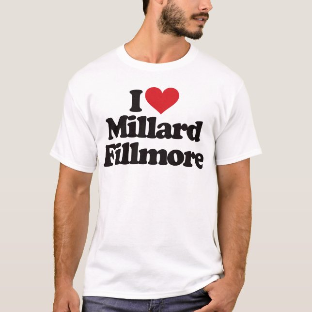 Camiseta Eu amo Millard Fillmore (Frente)