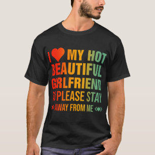 Camiseta Eu Amo Minha Bela Namorada, Então Por Favor, Fique