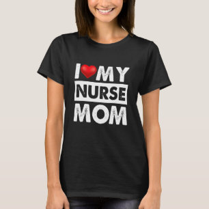 Camiseta Eu Amo Minha Enfermeira Mãe Coração Vermelho Para
