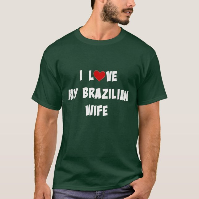 Camiseta Eu Amo Minha Esposa Brasileira (Frente)