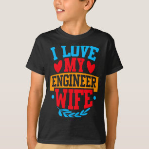Camiseta Eu Amo Minha Esposa Engenheira Eu Amo Minha Esposa