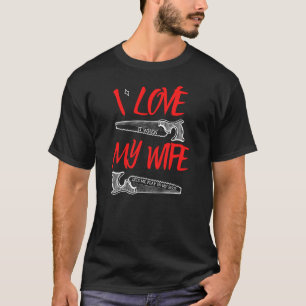 Camiseta Eu Amo Minha Esposa - Presentes De Carpintaria