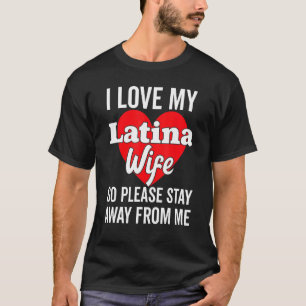 Camiseta Eu Amo Minha Esposa Quente Latina Então, Por Favor