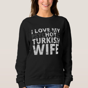 Camiseta Eu Amo Minha Esposa Turca Quente - Turquia Engraça
