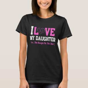 Camiseta Eu Amo Minha Filha Ela Me Comprou Esta Dia de as m